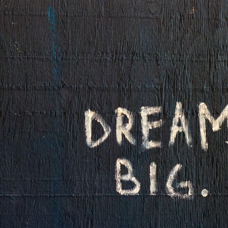 Dream big